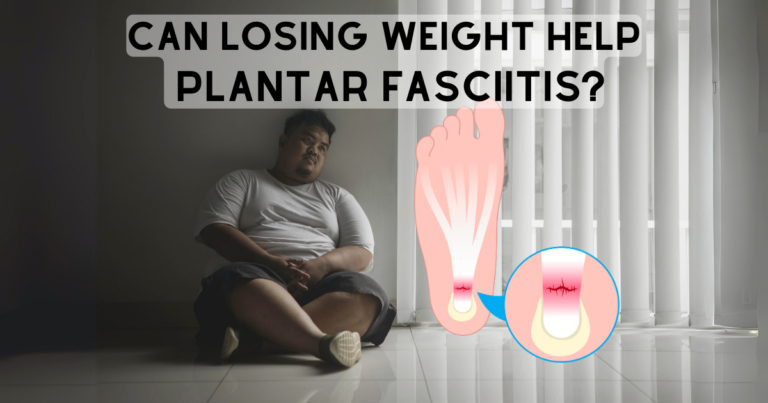 can losing weight help plantar fasciitis